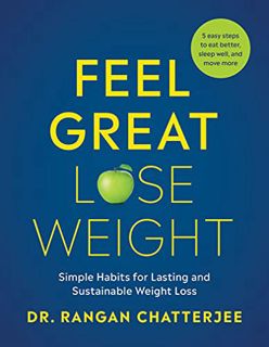 [Access] EPUB KINDLE PDF EBOOK Feel Great, Lose Weight: Simple Habits for Lasting and Sustainable We