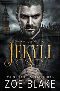 [Get] EBOOK EPUB KINDLE PDF Jekyll: A Dark Romance (Stalked by a Monster) by  Zoe Blake 🖋️
