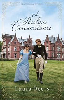 View PDF EBOOK EPUB KINDLE A Perilous Circumstance: A Regency Romance (Gentlemen of London Book 3) b