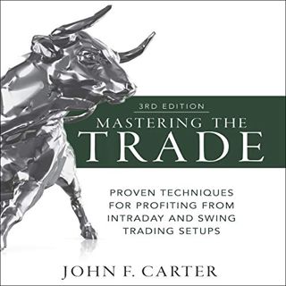[Access] [KINDLE PDF EBOOK EPUB] Mastering the Trade, Third Edition: Proven Techniques for Profiting
