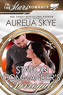 Access [EPUB KINDLE PDF EBOOK] Station Commander's Surrogate: Olympus Station #1 (In The Stars Roman