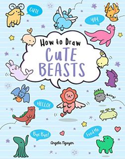 [View] EBOOK EPUB KINDLE PDF How to Draw Cute Beasts (Volume 4) by  Angela Nguyen 🖊️
