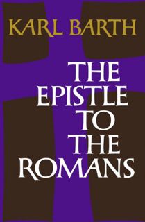 [View] [KINDLE PDF EBOOK EPUB] The Epistle to the Romans by  Karl Barth &  Edwyn C. Hoskyns 📬
