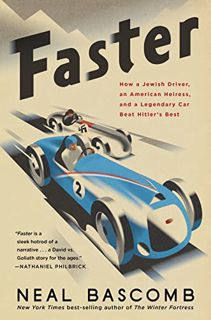 ACCESS EBOOK EPUB KINDLE PDF Faster: How a Jewish Driver, an American Heiress, and a Legendary Car B