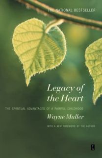 Get [EBOOK EPUB KINDLE PDF] Legacy of the Heart: The Spiritual Advantages of a Painful Childhood by
