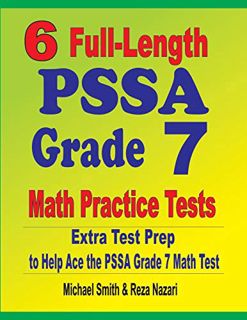 [View] [EBOOK EPUB KINDLE PDF] 6 Full-Length PSSA Grade 7 Math Practice Tests: Extra Test Prep to He