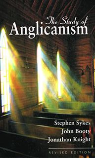 Get [PDF EBOOK EPUB KINDLE] The Study of Anglicanism by  John Booty,Jonathan Knight,Stephen Sykes 📍