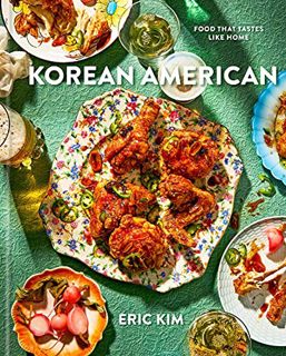 VIEW [EPUB KINDLE PDF EBOOK] Korean American: Food That Tastes Like Home by  Eric Kim 🖌️