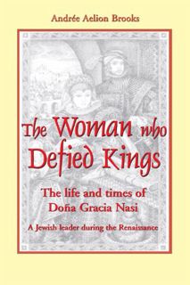 [READ] [EPUB KINDLE PDF EBOOK] Woman Who Defied Kings: The Life and Times of Dona Gracia Nasi by  An