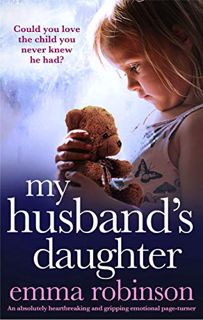 VIEW [PDF EBOOK EPUB KINDLE] My Husband's Daughter: An absolutely heartbreaking and gripping emotion
