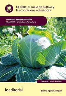 [View] KINDLE PDF EBOOK EPUB El suelo de cultivo y las condiciones climáticas. AGAH0108 (Spanish Edi