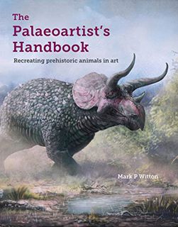 [Get] [EPUB KINDLE PDF EBOOK] The Palaeoartist’s Handbook: Recreating Prehistoric Animals in Art by