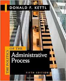 [Read] [PDF EBOOK EPUB KINDLE] Politics of the Administrative Process by Donald F. Kettl 📮