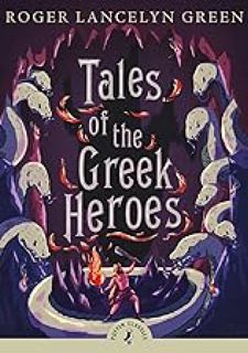 (Discover Now) Tales of the Greek Heroes (Puffin Classics) by Roger Lancelyn Green Full PDF