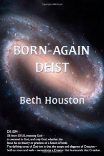 ACCESS [EPUB KINDLE PDF EBOOK] Born-Again Deist by  Beth Houston 📒