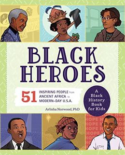 [ACCESS] PDF EBOOK EPUB KINDLE Black Heroes: A Black History Book for Kids: 51 Inspiring People from
