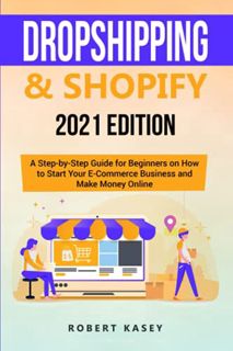 GET [PDF EBOOK EPUB KINDLE] Dropshipping & Shopify: 2021 Edition - A Step-by-Step Guide for Beginner