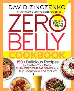 VIEW [EPUB KINDLE PDF EBOOK] Zero Belly Cookbook: 150+ Delicious Recipes to Flatten Your Belly, Turn