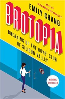 View [EBOOK EPUB KINDLE PDF] Brotopia: Breaking Up the Boys' Club of Silicon Valley by  Emily Chang