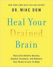 READ KINDLE PDF EBOOK EPUB Heal Your Drained Brain: Naturally Relieve Anxiety, Combat Insomnia, and