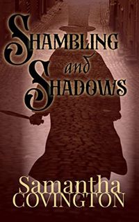 [GET] [EBOOK EPUB KINDLE PDF] Shambling and Shadows by  Samantha Covington 🗂️