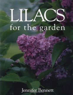 Get [PDF EBOOK EPUB KINDLE] Lilacs for the Garden by  Jennifer Bennett 📮