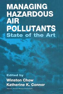 [Access] EPUB KINDLE PDF EBOOK Managing Hazardous Air Pollutants: State of the Art by  Winston Chow