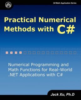 VIEW PDF EBOOK EPUB KINDLE Practical Numerical Methods with C# by  Jack Xu 💝
