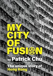 Get [EPUB KINDLE PDF EBOOK] My City of Fusion: East meets West, Past meets Future - the Unique Story