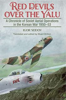 [Read] KINDLE PDF EBOOK EPUB Red Devils over the Yalu: A Chronicle of Soviet Aerial Operations in th