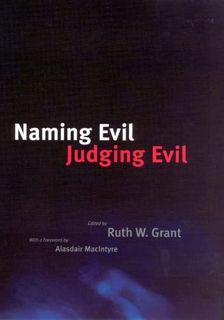 [READ] [EPUB KINDLE PDF EBOOK] Naming Evil, Judging Evil by  Ruth W. Grant &  Alasdair MacIntyre 📧