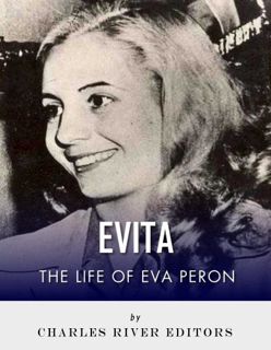 [VIEW] PDF EBOOK EPUB KINDLE Evita: The Life of Eva Perón by  Charles River Editors 📚