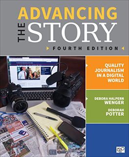 READ PDF EBOOK EPUB KINDLE Advancing the Story: Quality Journalism in a Digital World by  Debora Hal