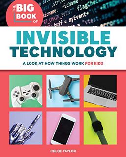 VIEW [KINDLE PDF EBOOK EPUB] The Big Book of Invisible Technology: A Look At How Things Work For Kid