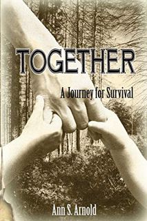 [Read] EBOOK EPUB KINDLE PDF Together: A Journey for Survival by  Ann S. Arnold 💏