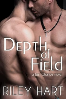 Ebook [Kindle] Depth of Field (Last Chance) Written  Riley Hart (Author)   Riley Hart (Author)  [Fu