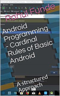 [Access] EPUB KINDLE PDF EBOOK Android Programming - Cardinal Rules of Basic Android: A structured A