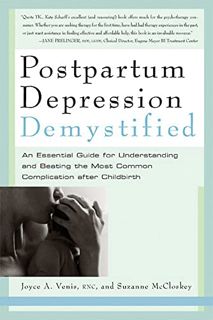 [Get] PDF EBOOK EPUB KINDLE Postpartum Depression Demystified: An Essential Guide for Understanding
