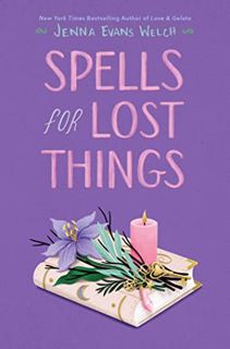 READ [KINDLE PDF EBOOK EPUB] Spells for Lost Things by  Jenna Evans Welch 📰