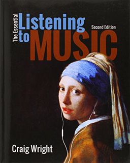 GET EBOOK EPUB KINDLE PDF The Essential Listening to Music by  Craig Wright 📧