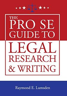 View KINDLE PDF EBOOK EPUB The Pro Se Guide to Legal Research and Writing by  Raymond E. Lumsden,Fre