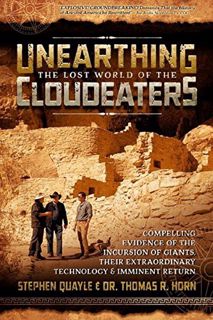 GET EBOOK EPUB KINDLE PDF Unearthing the Lost World of the Cloudeaters: Compelling Evidence of the I
