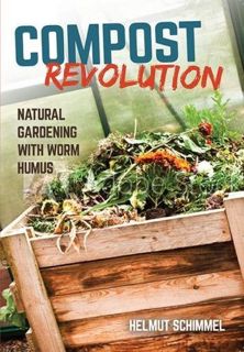 GET [EPUB KINDLE PDF EBOOK] Compost Revolution by  Helmut Schimmel 💏