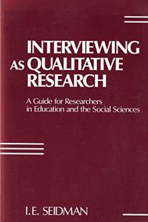 VIEW PDF EBOOK EPUB KINDLE Interviewing as Qualitative Research: A Guide for Researchers in Educatio