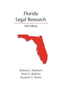[Access] [EPUB KINDLE PDF EBOOK] Florida Legal Research, Fifth Edition by  Barbara J. Busharis,Anne