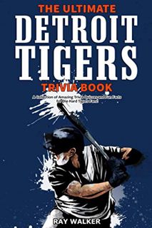 [VIEW] EBOOK EPUB KINDLE PDF The Ultimate Detroit Tigers Trivia Book: A Collection of Amazing Trivia