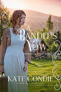 Get EPUB KINDLE PDF EBOOK A Bandit's Vow (Aster Ridge Ranch Book 4) by  Kate Condie 🖋️