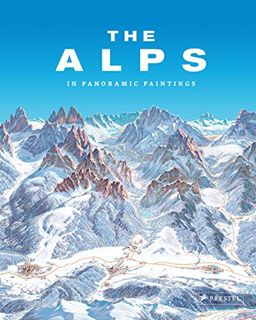 VIEW [PDF EBOOK EPUB KINDLE] The Alps: In Panoramic Paintings by  Tom Dauer 📚