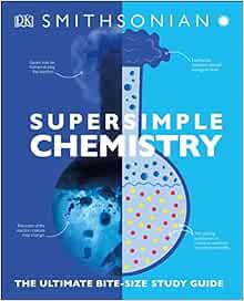VIEW [KINDLE PDF EBOOK EPUB] Super Simple Chemistry: The Ultimate Bitesize Study Guide by DK 💓