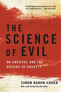 Read [KINDLE PDF EBOOK EPUB] The Science of Evil: On Empathy and the Origins of Cruelty by  Simon Ba
